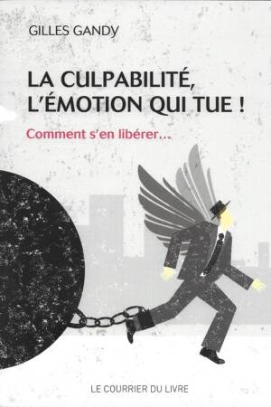 La culpabilite-emotion-qui-tue-gilles-gandy-honte-jugement-vivre-libre