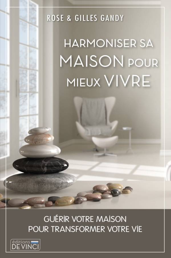 Harmoniser sa maison pour mieux vivre - Guérir votre maison pour transformer votre vie | Medecinesymbolique.com