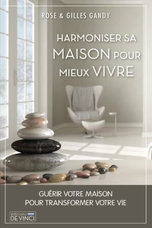 Harmoniser sa maison pour mieux vivre - Guérir votre maison pour transformer votre vie | Medecinesymbolique.com