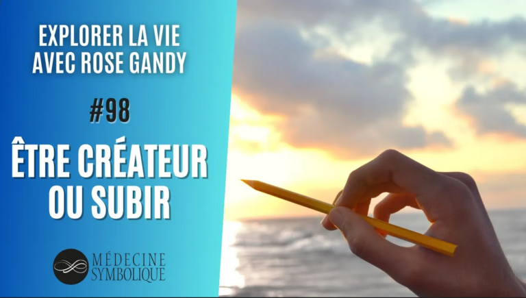 « Être créateur ou subir » Rose Gandy